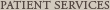 Patient Services